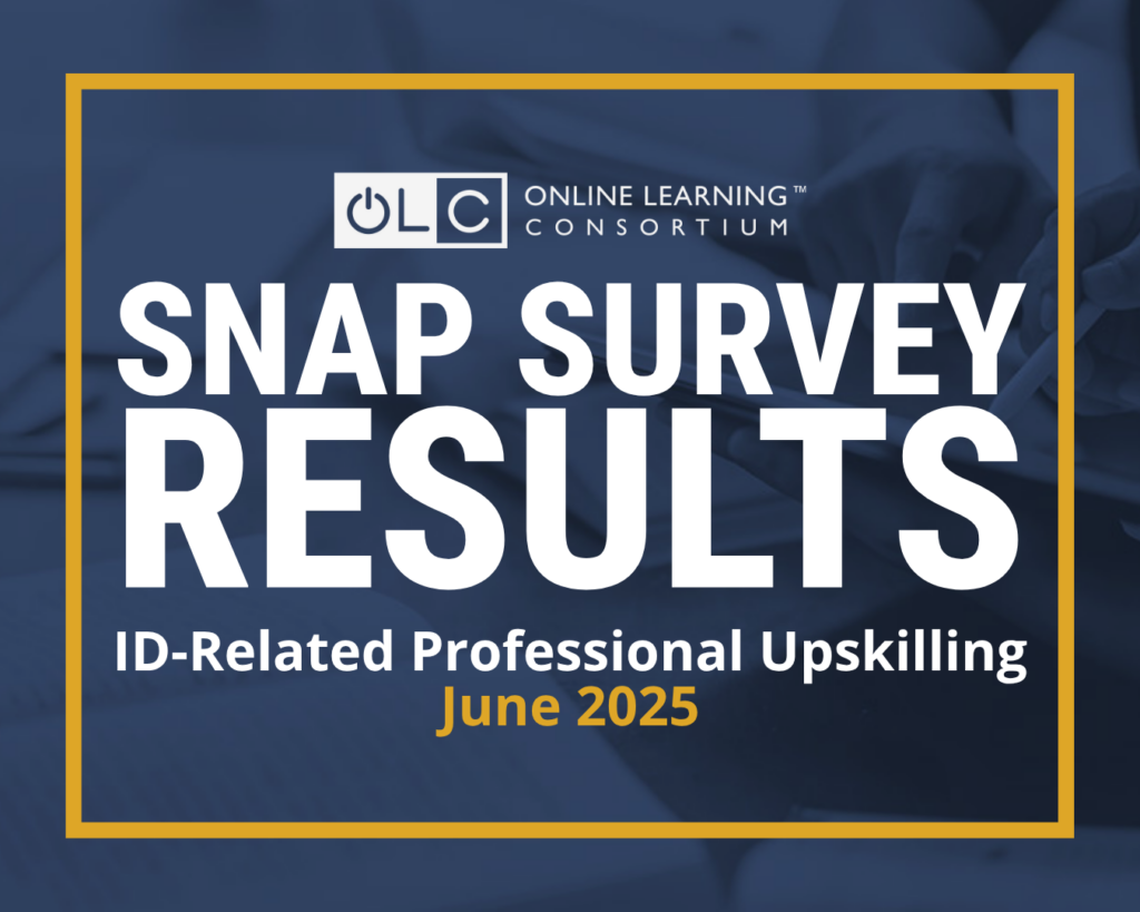 Blog cover reading: Online Learning Consortium Snap Survey Results, June 2025, ID-Related Professional Upskilling